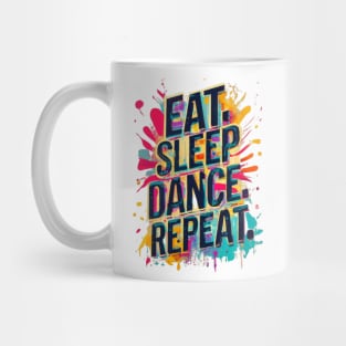 Eat Sleep Dance Repeat Mug